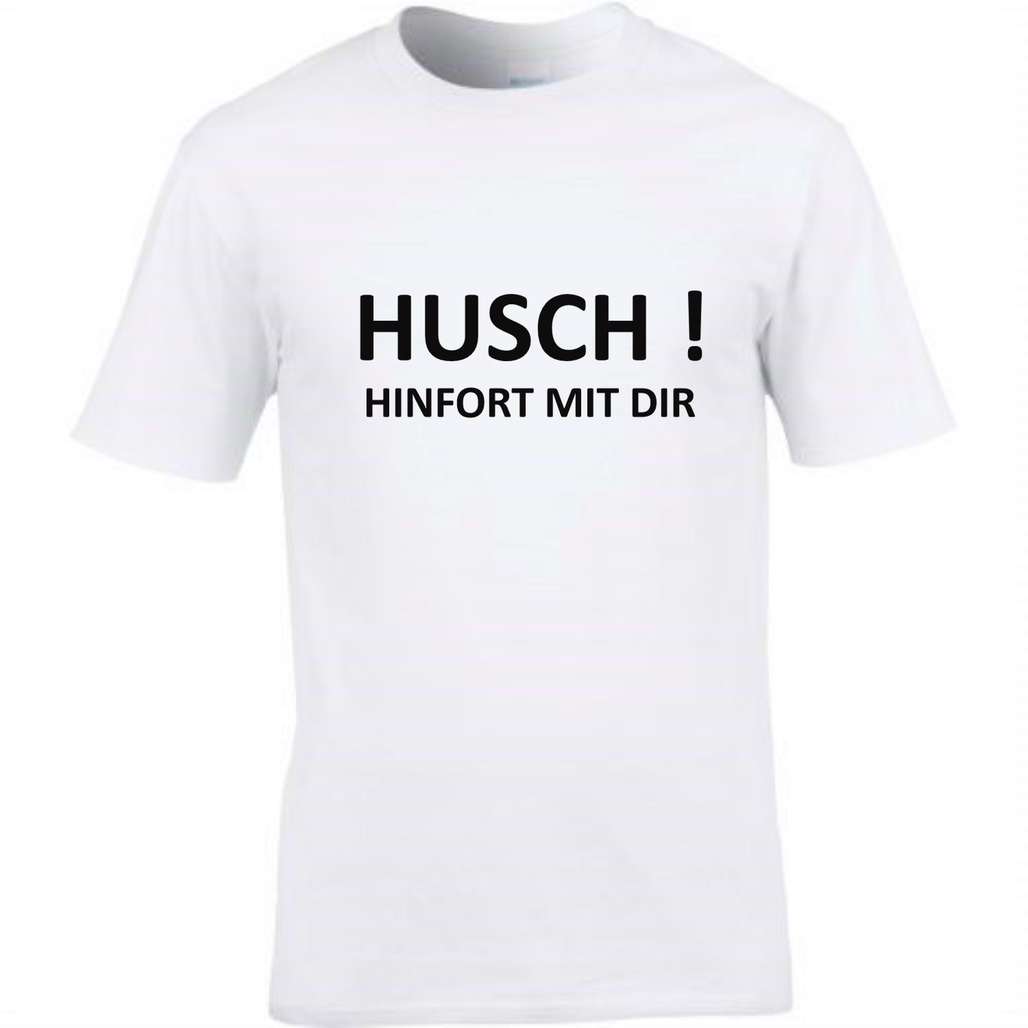 T-Shirt Spruch HUSCH! Hinfort mit dir Corona Abstand Fun Shirt 