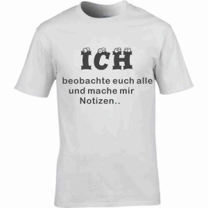 T-Shirt mit Spruch Ich beobachte euch alle