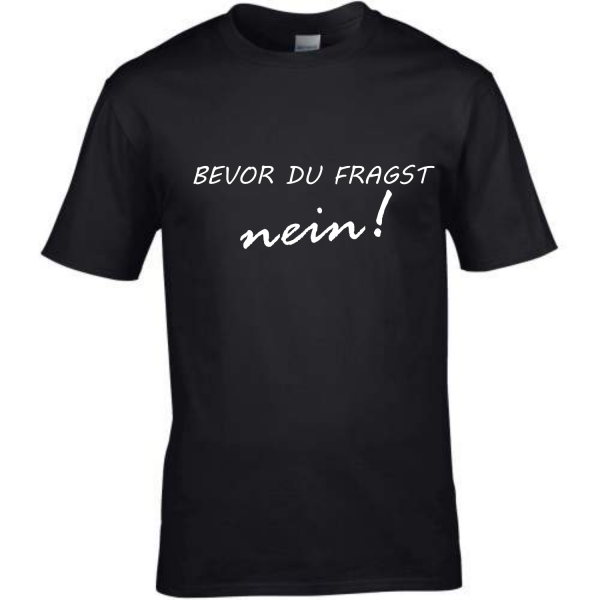 T-Shirt mit Spruch Bevor du fragst NEIN