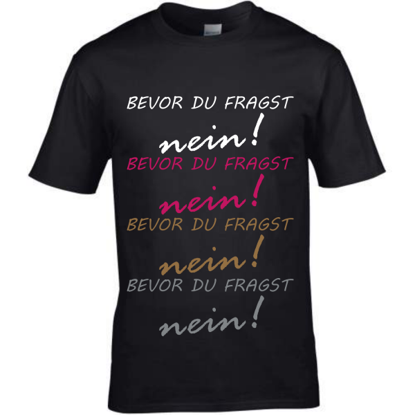 T-Shirt mit Spruch Bevor du fragst NEIN