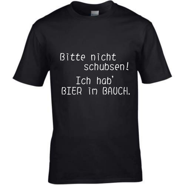 T-Shirt & mit Spruch Bitte nicht schubsen! Ich hab Bier im Bauch