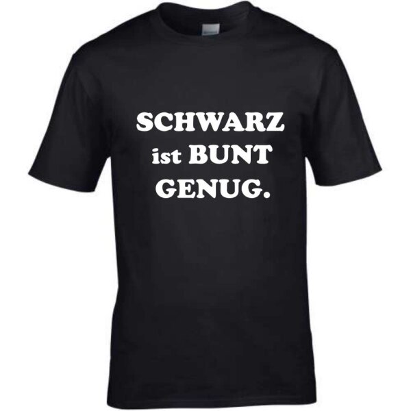 T-Shirt mit Spruch Schwarz ist bunt genug.