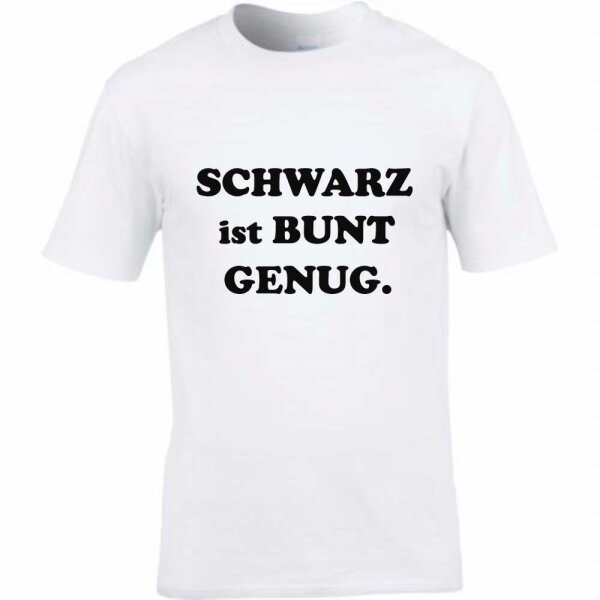 T-Shirt mit Spruch Schwarz ist bunt genug.