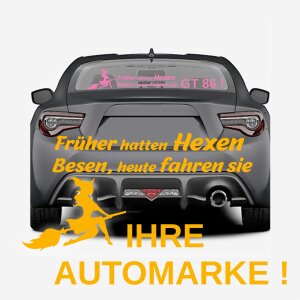 Autoaufkleber Früher hatten Hexen Besen,heute fahren...