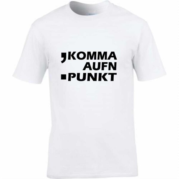 T-Shirt mit Spruch Komma aufn Punkt