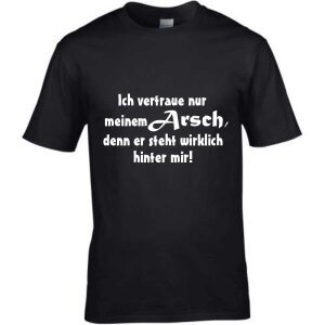 T-Shirt mit Spruch Vertraue meinem Arsch