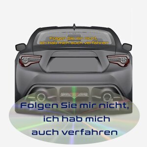 Autoaufkleber Folgen Sie mir nicht Spruch