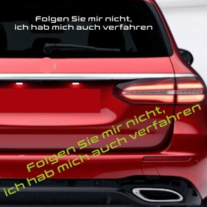 Autoaufkleber Folgen Sie mir nicht Spruch