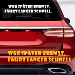 Autoaufkleber Wer später bremst Spuch