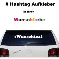 Autoaufkleber ,Hashtag mit Wunschtext  , Sticker , Auto Tuning ,in div Farben.